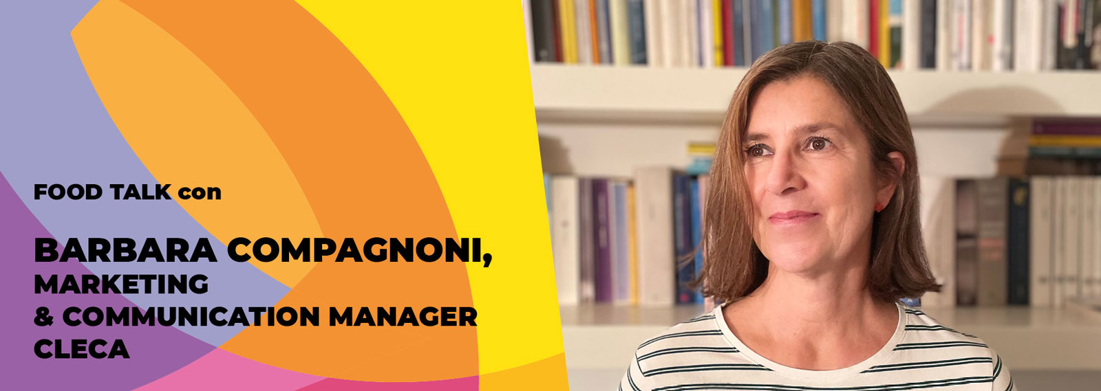 Food Talk con Barbara Compagnoni Marketing & Communication Manager CLECA