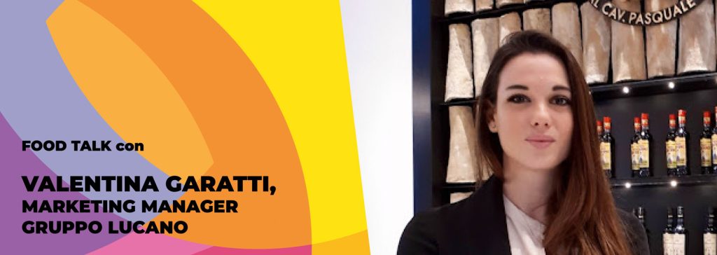 Food Talk con Valentina Garatti Marketing Menager GRUPPO LUCANO