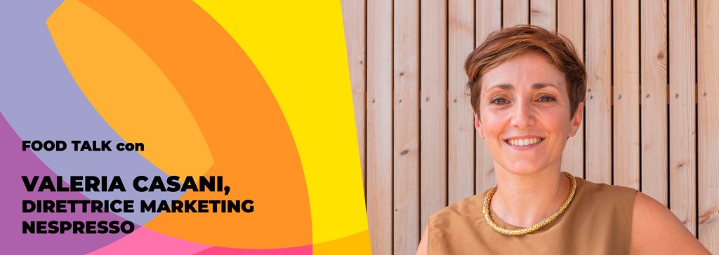 Food Talk con Valeria Casani Direttrice Marketing NESPRESSO